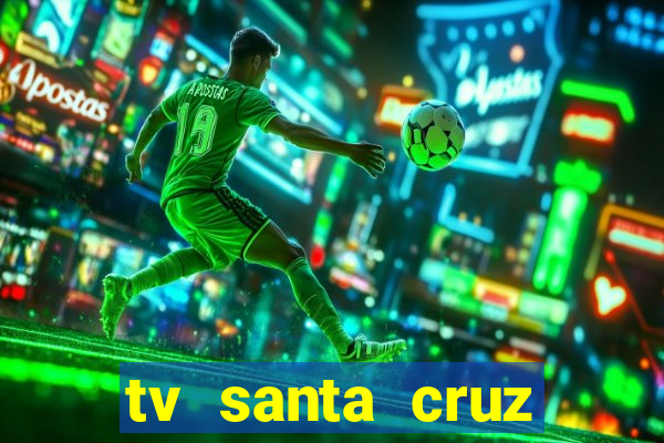 tv santa cruz bahia meio dia ao vivo